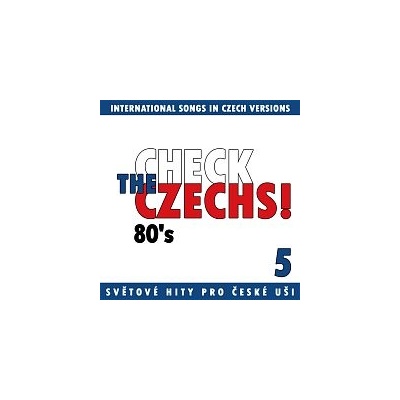 Různí interpreti – Check The Czechs! 80. léta - zahraniční songy v domácích verzích 5. MP3