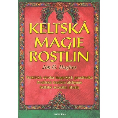 Keltská magie rostlin - Jon G. Hughes