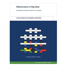 Mathematics of Big Data - Spreadsheets, Databases, Matrices, and Graphs Kepner JeremyPevná vazba