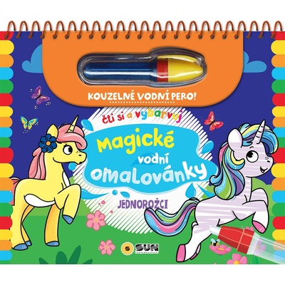 Jednorožci Čti a vybarvuj Magické vodní omalovánky NAKLADATELSTVÍ SUN s.r.o.