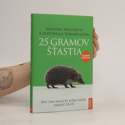 25 gramov šťastia - Massimo Vacchetta, Antonella Tomaselli
