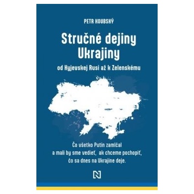 Stručné dejiny Ukrajiny od Kyjevskej Rusi až k Zelenskému
