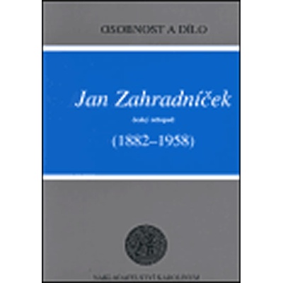 Jan Zahradníček 1882-1958 -- Český ortoped - Tošovský Václav V., Stryhal František, Rybka Vratislav