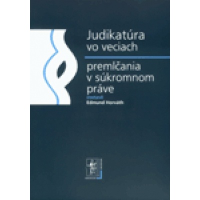 Judikatúra vo veciach premlčania v súkromnom práve - Edmund Horváth