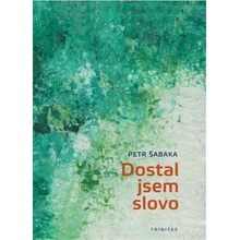 Dostal jsem slovo - Petr Šabaka
