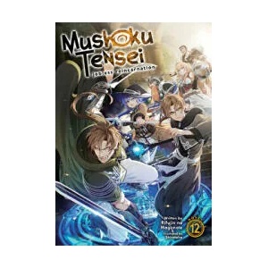 Mushoku Tensei: Jobless Reincarnation (Light Novel) Vol. 12 (ISBN: 9781648272608)