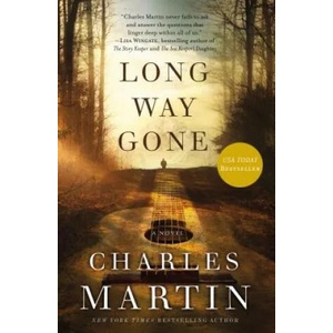 Long Way Gone | Charles Martin (ISBN: 9780718084738)