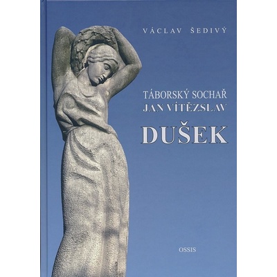 Táborský sochař Jan Vítězslav Dušek | Václav Šedivý