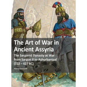 The Art of War in Ancient Assyria | Stefano Borin, Jan Eschbach (ISBN: 9783963600494)