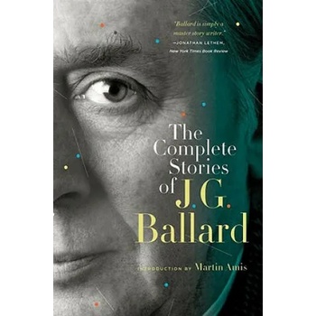 Image 1 of Complete Stories of J. G. Ballard | J. G. Ballard, Martin Amis