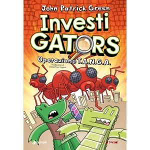 InvestiGators. Operazione T. A. N. G. A. | John Patrick Green (ISBN: 9788867905072)