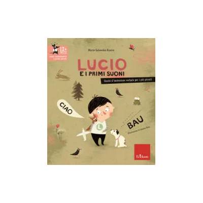 Lucio e i primi suoni. Giochi d'imitazione verbale per i più piccoli | Marta Galewska-Kustra