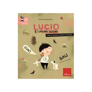 Image 1 of Lucio e i primi suoni. Giochi d'imitazione verbale per i più piccoli | Marta Galewska-Kustra