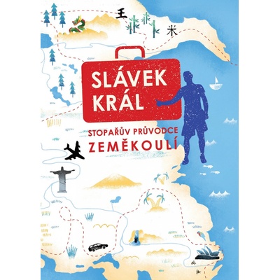 Stopařův průvodce zeměkoulí - Král Slávek
