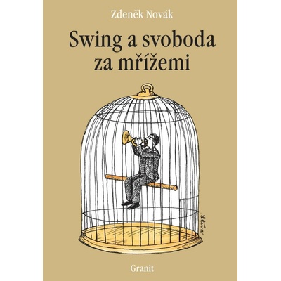 Swing a svoboda za mřížemi