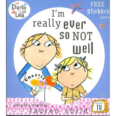 I´m Really Ever So Not Well Charlie & Lola - L. Child
