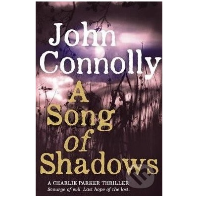 A Song of Shadows: A Charlie Parker Thriller:- John Connolly
