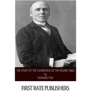 The Story of the Champions of the Round Table | Howard Pyle (ISBN: 9781502839954)