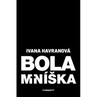 Bola mníška - Ivana Havranová