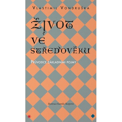 Život ve středověku - Vlastimil Vondruška
