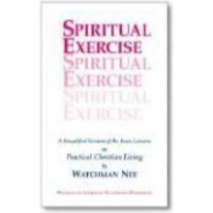 Spiritual Exercise: A Simplified Version of the Basic Lesson Series on Practical Christian Living | Watchman Nee (ISBN: 9780935008876)