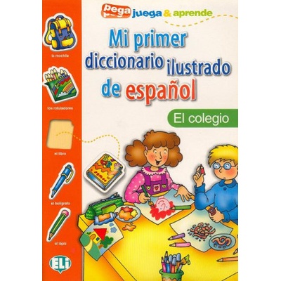 Olivier J. - Mi Primer Diccionario Ilustrado de Espanol: El Colegio