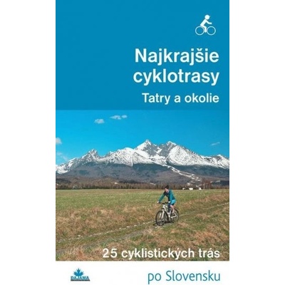 Najkrajšie cyklotrasy – Tatry a okolie - Ivan Bohuš