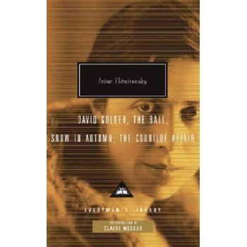 David Golder, The Ball, Snow in Autumn, The Courilof Affair | Irene Nemirovsky, Sandra Smith, Claire Messud