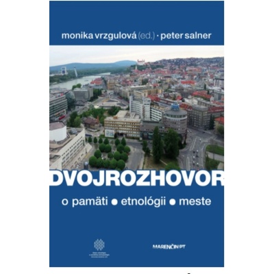 Dvojrozhovor - O pamäti, etnológii a meste