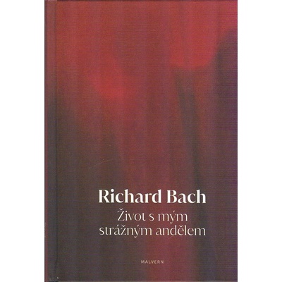 Život s mým strážným andělem - Richard David Bach