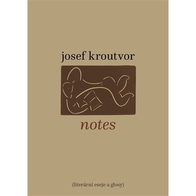 Notes - Literární eseje a glosy - Josef Kroutvor
