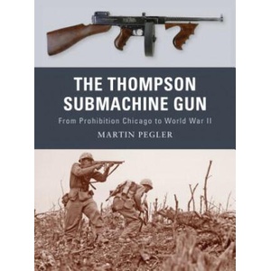Thompson Submachine Gun | Martin Pegler (ISBN: 9781849081498)