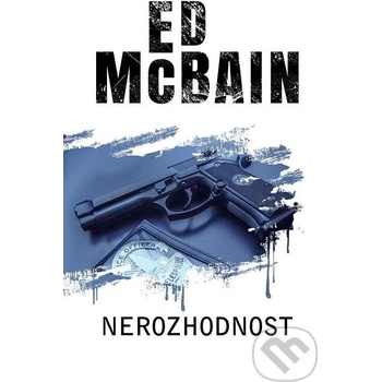 Nerozhodnost. Vražda je snadnější než přiznání - Ed McBain