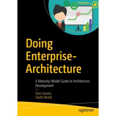 Doing Enterprise-Architecture - Graves, Tom a Beard, Slade