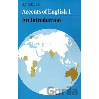 Accents of English: Volume 1: v. 1 - John C. Wells