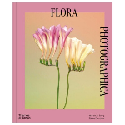 Flora Photographica - William A. Ewing, Danaé Panchaud