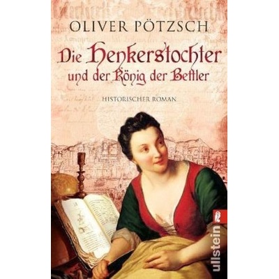 Die Henkerstochter und der König der Bettler - Pötzsch, Oliver