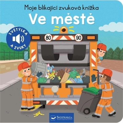 Moje blikající zvuková knížka Ve městě Svojtka & Co. s. r. o.