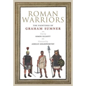 Roman Warriors | Graham Sumner, Simon Elliott (ISBN: 9781784387198)