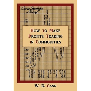 How to Make Profits Trading in Commodities | W D Gann (ISBN: 9781578988839)