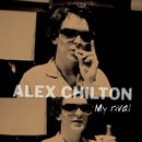 CHILTON, ALEX - MY RIVAL LP