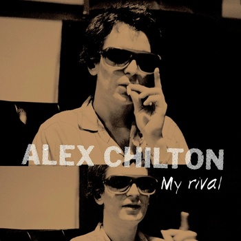 CHILTON, ALEX - MY RIVAL LP