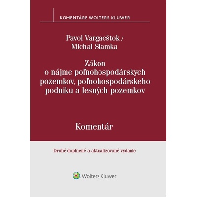 Zákon o nájme poľnohospodárskych pozemkov, poľnohosp. podniku a lesných pozemkov - Michal Slamka, Pavol Vargaeštok