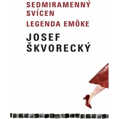 Sedmiramenný svícen / Legenda Emöke - Josef Škvorecký