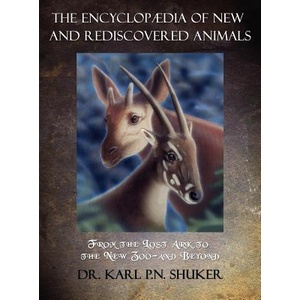 Encyclopaedia of New and Rediscovered Animals | Karl P N Shuker (ISBN: 9781616461300)