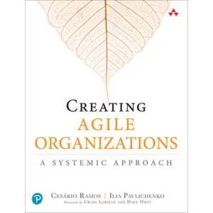 Creating Agile Organizations | Cesario Ramos, Illia Pavhlichenko (ISBN: 9780135853191)