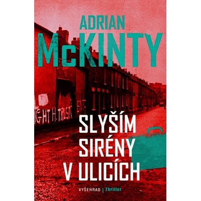 Slyším sirény v ulicích - McKinty Adrian