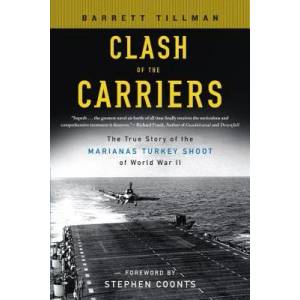 Clash of the Carriers: The True Story of the Marianas Turkey Shoot of World War II (ISBN: 9780451219565)