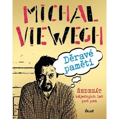 Děravé paměti - Šedesát báječných let pod psa - Viewegh Michal