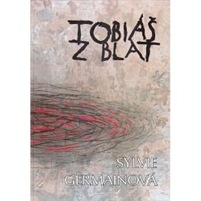 Tobiáš z blat - Germainová Sylvie